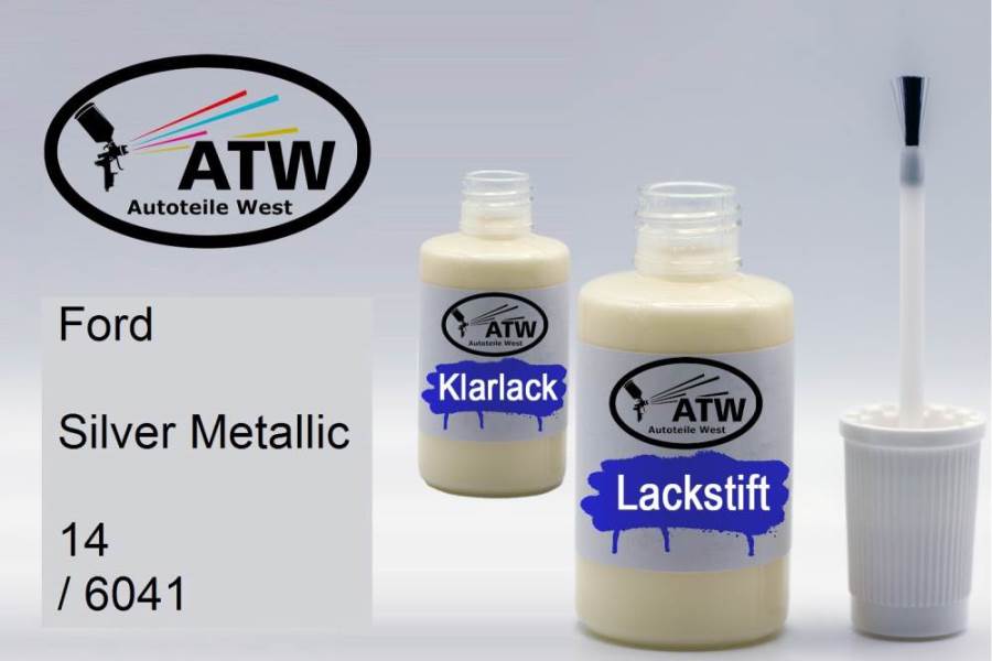 Ford, Silver Metallic, 14 / 6041: 20ml Lackstift + 20ml Klarlack - Set, von ATW Autoteile West.